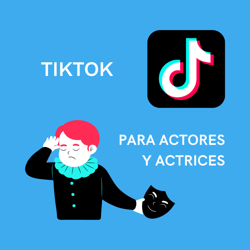 Redes sociales para actores actrices – Blau Coaching - tiktok